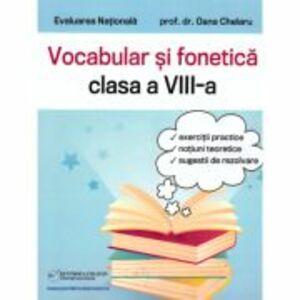 Evaluare Nationala. Fonetica si vocabular pentru clasa a 8-a - Oana Chelaru imagine