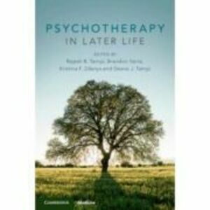 Psychotherapy in Later Life - Rajesh R. Tampi, Brandon Yarns, Kristina F. Zdanys, Deena J. Tampi imagine