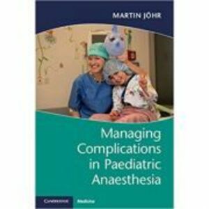 Managing Complications in Paediatric Anaesthesia - Martin Johr imagine
