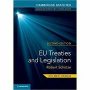 EU Treaties and Legislation - Robert Schutze imagine