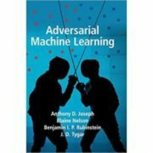 Adversarial Machine Learning - Anthony D. Joseph, Blaine Nelson, Benjamin I. P. Rubinstein, J. D. Tygar imagine