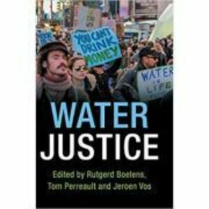 Water Justice - Rutgerd Boelens, Tom Perreault, Jeroen Vos imagine