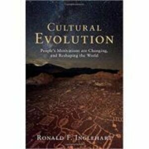 Cultural Evolution: People's Motivations are Changing, and Reshaping the World - Ronald F. Inglehart imagine