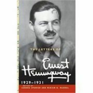 The Letters of Ernest Hemingway: Volume 4, 1929–1931 - Ernest Hemingway imagine