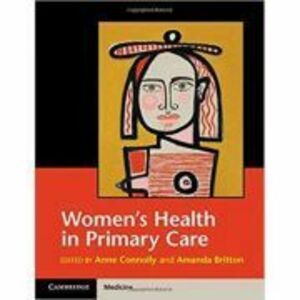Women's Health in Primary Care - Anne Connolly, Amanda Britton imagine