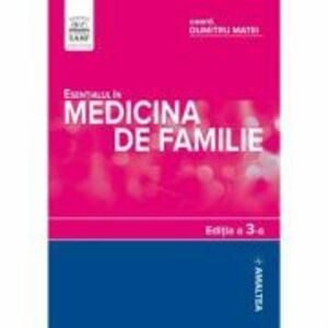 Esentialul in medicina de familie, softcover. Editia 3 - Dumitru Matei imagine