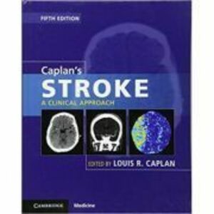 Caplan's Stroke: A Clinical Approach - Louis R. Caplan imagine