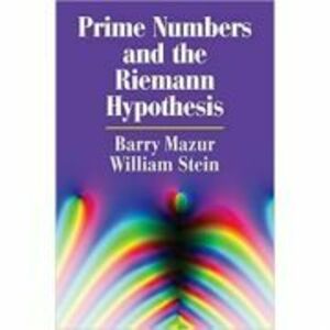 Prime Numbers and the Riemann Hypothesis - Barry Mazur, William Stein imagine