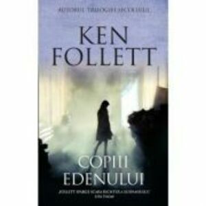 Copiii Edenului - Ken Follett imagine