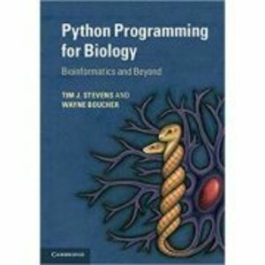 Python Programming for Biology: Bioinformatics and Beyond - Tim J. Stevens, Wayne Boucher imagine