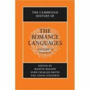 The Cambridge History of the Romance Languages: Volume 2, Contexts - Martin Maiden, John Charles Smith, Adam Ledgeway imagine