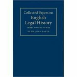 Collected Papers on English Legal History 3 Volume Set - Sir John Baker imagine