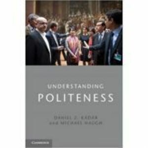 Understanding Politeness - Daniel Z. Kadar, Michael Haugh imagine