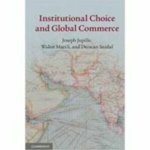 Institutional Choice and Global Commerce - Joseph Jupille, Walter Mattli, Duncan Snidal imagine