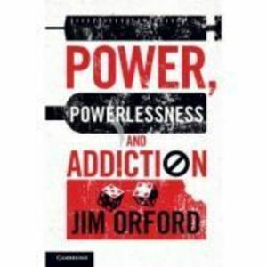Power, Powerlessness and Addiction - Jim Orford imagine