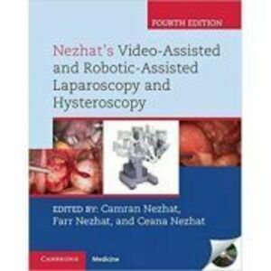 Nezhat's Video-Assisted and Robotic-Assisted Laparoscopy and Hysteroscopy with DVD - Camran Nezhat, Farr Nezhat, Ceana Nezhat imagine
