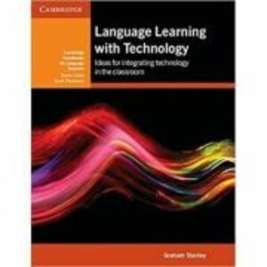 Language Learning with Technology: Ideas for Integrating Technology in the Classroom - Graham Stanley imagine