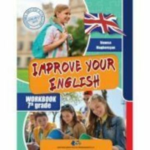 Improve your English. Caietul elevului pentru clasa a 7-a - Vanesa Magherusan imagine