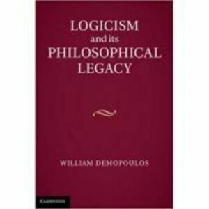 Logicism and its Philosophical Legacy - Professor William Demopoulos imagine