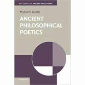 Ancient Philosophical Poetics - Malcolm Heath imagine
