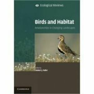 Birds and Habitat: Relationships in Changing Landscapes - Robert J. Fuller imagine
