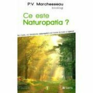 Ce este naturopatia? - P. V. Marchesseau imagine