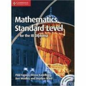 Mathematics for the IB Diploma Standard Level with CD-ROM - Paul Fannon, Vesna Kadelburg, Ben Woolley, Stephen Ward imagine