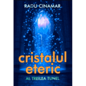 Cristalul Eteric: Al Treilea Tunel imagine