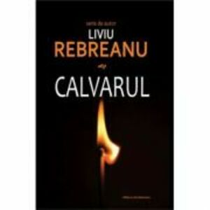 Calvarul - Liviu Rebreanu imagine