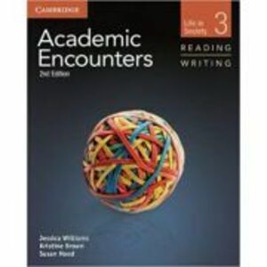 Academic Encounters Level 3 Student's Book Reading and Writing: Life in Society - Jessica Williams, Kristine Brown, Susan Hood, Bernard Seal imagine