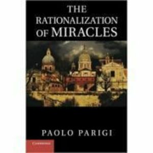 The Rationalization of Miracles - Paolo Parigi imagine