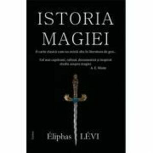 Istoria magiei - Eliphas Levi imagine