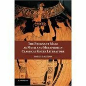 The Pregnant Male as Myth and Metaphor in Classical Greek Literature - Dr David D. Leitao imagine
