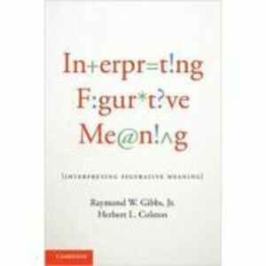 Interpreting Figurative Meaning - Raymond W. Gibbs, Jr, Herbert L. Colston imagine