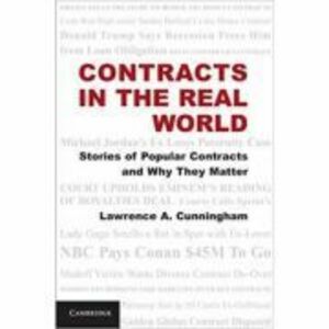 Contracts in the Real World: Stories of Popular Contracts and Why They Matter - Lawrence A. Cunningham imagine