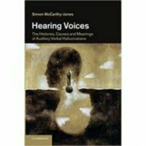 Hearing Voices: The Histories, Causes and Meanings of Auditory Verbal Hallucinations - Simon McCarthy-Jones imagine