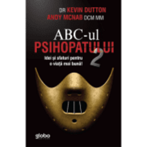 ABC-ul psihopatului 2. Idei si sfaturi pentru o viata mai buna - Kevin Dutton imagine