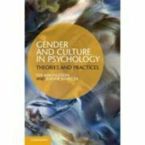 Gender and Culture in Psychology: Theories and Practices - Eva Magnusson, Jeanne Marecek imagine