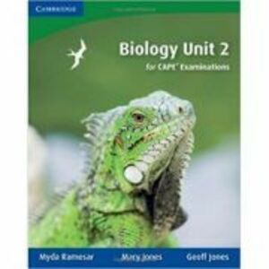 Biology Unit 2 for CAPE® Examinations - Myda Ramesar, Mary Jones, Geoff Jones imagine