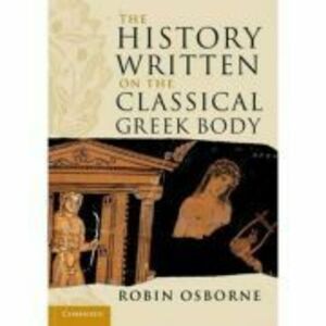 The History Written on the Classical Greek Body - Robin Osborne imagine