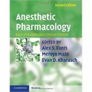 Anesthetic Pharmacology 2 Part Hardback Set: Basic Principles and Clinical Practice - Alex S. Evers MD, Mervyn Maze, Evan D. Kharasch imagine
