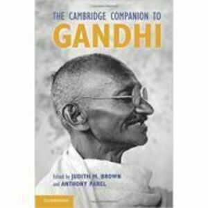 The Cambridge Companion to Gandhi - Judith Brown, Anthony Parel imagine