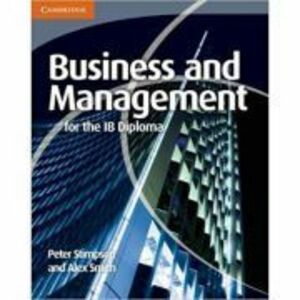 Business and Management for the IB Diploma - Peter Stimpson, Alex Smith imagine