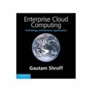 Enterprise Cloud Computing: Technology, Architecture, Applications - Gautam Shroff imagine