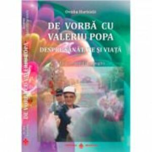 De vorba cu Valeriu Popa despre sanatate si viata. Contine DVD - Ovidiu Harbada, Ed. Dharana imagine