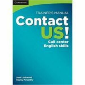Contact US! Trainer's Manual: Call Center English Skills, B2 High Intermediate - C1 Advanced - Jane Lockwood, Hayley McCarthy imagine