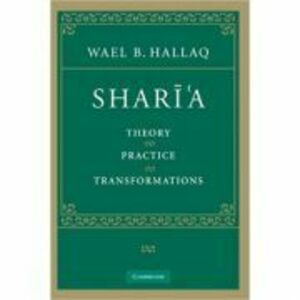 Shari'a: Theory, Practice, Transformations - Wael B. Hallaq imagine