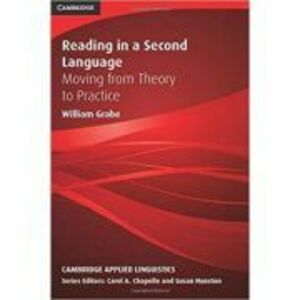 Reading in a Second Language: Moving from Theory to Practice - William Grabe imagine