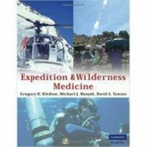 Expedition and Wilderness Medicine - Gregory H. Bledsoe, Michael J. Manyak, David A. Townes imagine