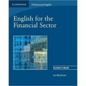 English for the Financial Sector Teacher's Book - Ian MacKenzie imagine